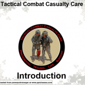 Intro Tactical Combat Casualty Care (TCCC)