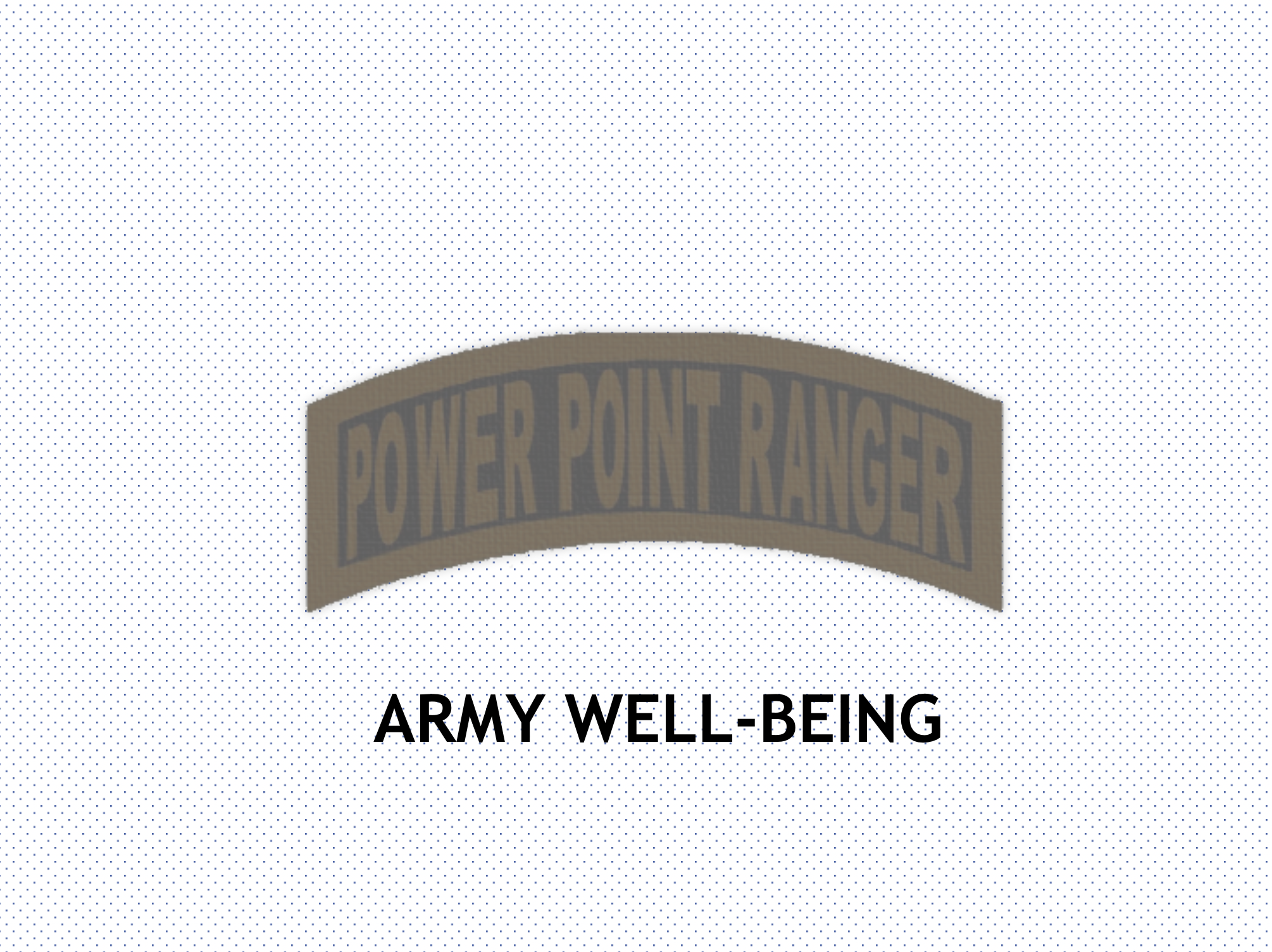 Military Powerpoint Ranger Well Being - PowerPoint Ranger, Pre-made Military PPT Classes