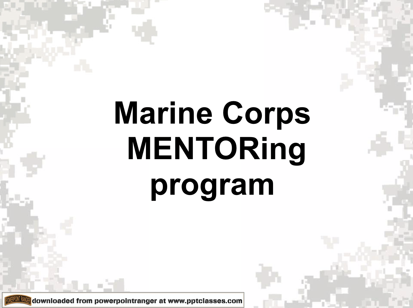 Marine Corps Mentoring Program - PowerPoint Ranger, Pre-made Military ...