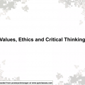 Values, Ethics and Critical Thinking