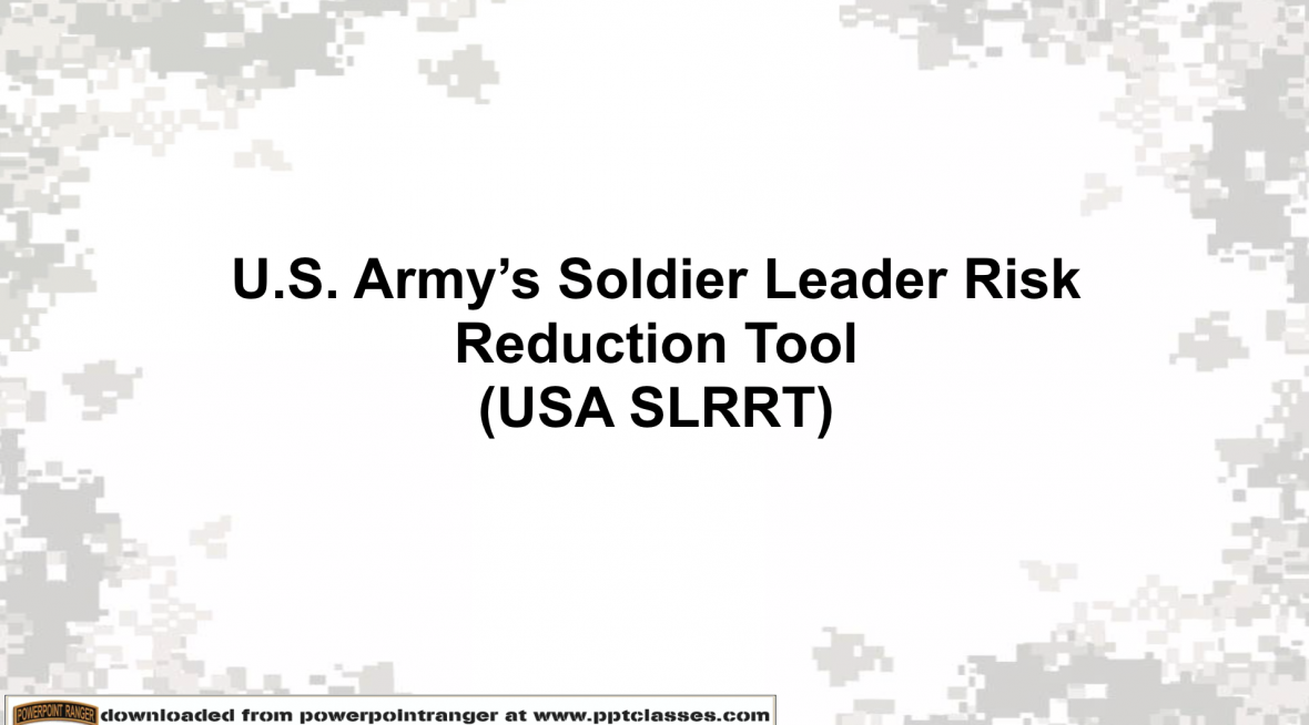 US Army's Soldier Leader Risk Reduction Tool (SLRRT) PPT Class