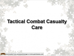 Tactical Combat Casualty Care - PowerPoint Ranger, Pre-made Military ...