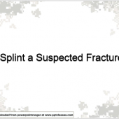 Splint a Fracture