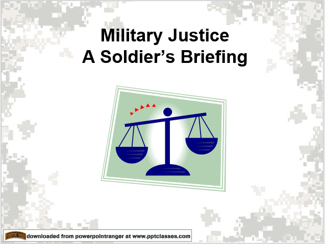 A power point class for military justice for soldiers briefing