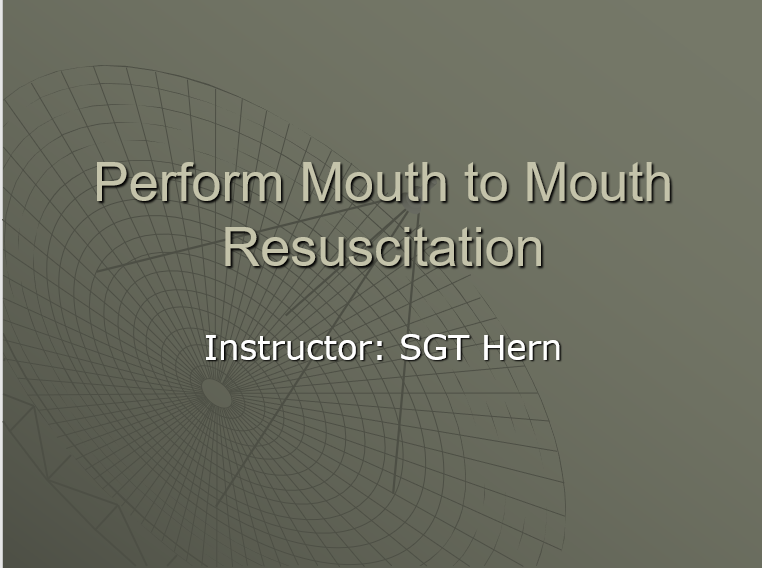 Perform Mouth to Mouth Resuscitation
